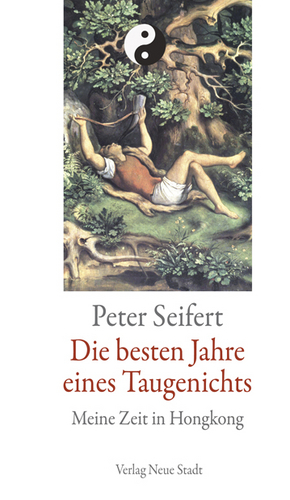 Peter Seifert, Die besten Jahre eines Taugenichts